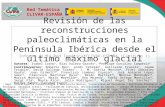 Revisión de las reconstrucciones paleoclimáticas en la Península Ibérica desde el último máximo glacial Informe de la Red Temática CLIVAR-ESPAÑA (Capítulo.