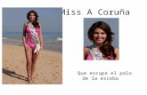 Cada año nuestras Misses se superan…. Miss A Coruña Que escupa el palo de la escoba.