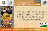 Proceso de Inspección para Importación de Productos Agrícolas Espacio para foto o imagen Servicio Nacional de Sanidad, Inocuidad y Calidad Agroalimentaria.