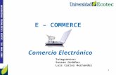UNIVERSIDAD TECNOLÓGICA ECOTEC. ISO 9001:2008 1 Integrantes: Sussan Ordóñez Luis Carlos Hernandez E – COMMERCE Comercio Electrónico.