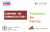 CAMPAÑA DE COMUNICACIÓN : Tatiana Vargas M FAOCR Mayo de 2011 Vamonos de Feria.