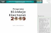Inicio Salir Programa Blindaje Electoral Guía electrónica Objetivo: Proporcionar a las dependencias y entidades de la APF, los lineamientos para la integración.
