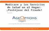 1 Medicare y los Servicios de Salud en el Hogar: ¡Protéjase del Fraude!