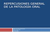 Repercusiones general de la patologia oral