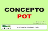 Concepto MePOT 2013 Elaborado Por: Martha E. Triana L.