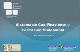 Sistema de Cualificaciones y Formación Profesional 18 de diciembre de 2012.