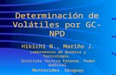 Determinación de Volátiles por GC-NPD Hikichi N., Mariño J. Laboratorio de Química y Toxicología. Instituto Técnico Forense. Poder Judicial. Montevideo.