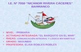 I.E. Nº 7050 NICANOR RIVERA CÁCERES BARRANCO NIVEL : PRIMARIA ACTIVIDAD INTEGRADA:EL BARQUITO EN EL MAR ÁREAS: COMUNICACIÓN INTEGRAL Y LÓGICO MATEMÁTICA.