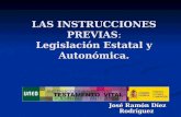 LAS INSTRUCCIONES PREVIAS: Legislación Estatal y Autonómica. José Ramón Díez Rodríguez.