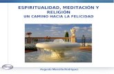 ESPIRITUALIDAD, MEDITACIÓN Y RELIGIÓN UN CAMINO HACIA LA FELICIDAD Augusto Mansilla Rodríguez.