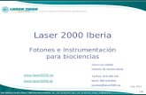1/8 Laser 2000 Iberia Fotones e Instrumentación para biociencias Juan Luis Vadillo Director de Ventas Iberia Tel/Fax: 976 299 150 Móvil: 650 529 806 juanluis@laser2000.es.