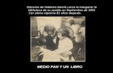 Discurso de Federico García Lorca al inaugurar la biblioteca de su pueblo en Septiembre de 1931 Con plena vigencia 81 años después. MEDIO PAN Y UN LIBRO.