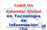 Derechos reservados Lucio Augusto Molina Focazzio 1 Cobit Un estándar Global en Tecnología de Información (TI) Cobit Un estándar Global en Tecnología.