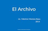 El Archivo Lic. Fabricio Moreno Baca 2014 Controlar la Información de la Empresa.