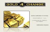 AHORA CAMBIARÁS TU FUTURO GOLD4CHANGE LLC - U.S.A. LA NUEVA ERA DEL COMERCIO ELECTRÓNICO GENERANDO RIQUEZA.