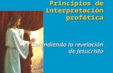 Principios de interpretación profética Entendiendo la revelación de Jesucristo.