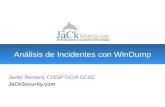 Análisis de Incidentes con WinDump Javier Romero, CISSP GCIA GCSC JaCkSecurity.com.