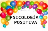 PSICOLOGÍA POSITIVA. Martin Seligman Es ayudar a las personas a ser más felices, sin importar los traumas, daños o carencias. Se concentra en el.
