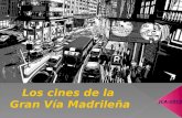 Los cines de la Gran Vía Madrileña JCA-2013 Sirva esta presentación como recuerdo a estos maravillosos cines que estuvieron ubicados en la Gran Vía madrileña.