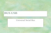BUS USB Universal Serial Bus. Descripción general §Bus serie orientado a conexión de dispositivos con PC §12 Mbps máximo §Fácilmente reconfigurable §Fácilmente.