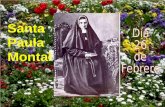 Santa Paula Montal Santa Paula de san José de Calasanz Montal Fornés, virgen, es fundadora del Instituto de las Hijas de María de las Escuelas Pías (Escolapias,