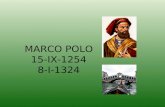 MARCO POLO 15-IX-1254 8-I-1324. Introducción Mercader y explorador veneciano que, junto con su padre y su tío, estuvo entre los primeros occidentales.