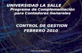UNIVERSIDAD LA SALLE Programa de Complementación para Contadores Generales CONTROL DE GESTION FEBRERO 2010 Elaborado por Diego Moreno 1.