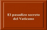 Desde hace siglos, los Papas, en caso de que peligrasen sus vidas, podían huir de los palacios vaticanos a través de un pasadizo secreto de 800 metros.