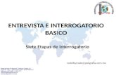ENTREVISTA E INTERROGATORIO BASICO Siete Etapas de Interrogatorio rodolfoprado@poligrafia.com.mx.