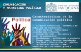 COMUNICACIÓN Y MARKETING POLÍTICO Características de la comunicación política 1. Carácter audiovisual- tendencia de reducirse al espectáculo. 2. Orden.