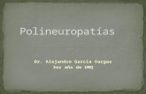 Dr. Alejandro García Vargas 3er año de UMQ. Es un término general, que indica la existencia de un desorden de nervios periféricos de cualquier causa.