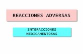 REACCIONES ADVERSAS INTERACCIONES MEDICAMENTOSAS INTERACCIONES MEDICAMENTOSAS.