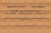 MAASTRICHT - HOLANDA Donde se encuentran: Holanda, Alemania y Bélgica Distante de Bruselas (Bélgica) aproximadamente a 1hora de tren Sonido y paso automático.