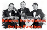 Boleros Inolvidables De los Panchos Espero te guste amigo es una recopilación e información de estos grandes músicos, de la época de oro, mediados del.