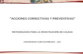 ACCIONES CORRECTIVAS Y PREVENTIVAS UNIVERSIDAD SURCOLOMBIANA – SGC METODOLOGÍA PARA LA INVESTIGACIÓN DE CAUSAS.