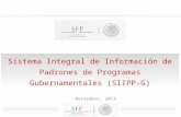 Sistema Integral de Información de Padrones de Programas Gubernamentales (SIIPP-G) Noviembre, 2013.