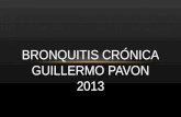 BRONQUITIS CRÓNICA GUILLERMO PAVON 2013. La bronquitis es una inflamación o irritación de las vías aéreas La bronquitis crónica es la que dura más de.
