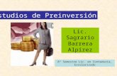 Estudios de Preinversión Lic. Sagrario Barrera Alpírez 8º Semestre Lic. en Contaduría, Escolarizado.