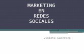 MARKETING EN REDES SOCIALES Violeta Guerrero. Las redes sociales son una forma de organización social en la que se produce el intercambio continuo de.