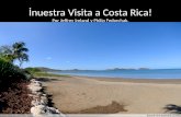 İnuestra Visita a Costa Rica! Por Jeffrey Ireland y Philip Fedorchak.