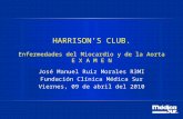HARRISONS CLUB. Enfermedades del Miocardio y de la Aorta E X A M E N José Manuel Ruiz Morales R3MI Fundación Clínica Médica Sur Viernes, 09 de abril del.