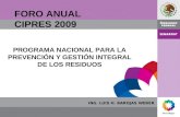 ING. LUIS H. BAROJAS WEBER FORO ANUAL CIPRES 2009 PROGRAMA NACIONAL PARA LA PREVENCIÓN Y GESTIÓN INTEGRAL DE LOS RESIDUOS.