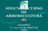 SEGUNDO CURSO DE ARBORICULTURA CHAPINGO 27, 28 Y 29 DE MAYO DE 2009.