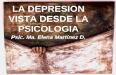 LA DEPRESION VISTA DESDE LA PSICOLOGIA Psic. Ma. Elena Martínez D.