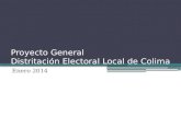 Proyecto General Distritación Electoral Local de Colima Enero 2014.