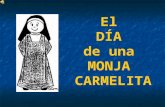 El DÍA de una MONJA CARMELITA En el Monasterio de Ntra. Sra. de la Asunción de HUESCA.