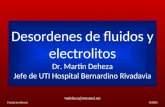Fundacion ReussiSMIBA Desordenes de fluidos y electrolitos Dr. Martin Deheza Jefe de UTI Hospital Bernardino Rivadavia mdeheza@intramed.net.