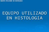 EQUIPO UTILIZADO EN HISTOLOGIA. Técnicas Histológicas.