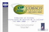 Inducción al Sistema Institucional de Gestión de la Calidad ISO 9001:2000 / IWA-2 Instructor: Alejandro Calixto Rodríguez ISO 9000 IRCA, United Kingdom.
