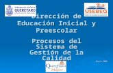 Dirección de Educación Inicial y Preescolar Procesos del Sistema de Gestión de la Calidad Marzo 2008.